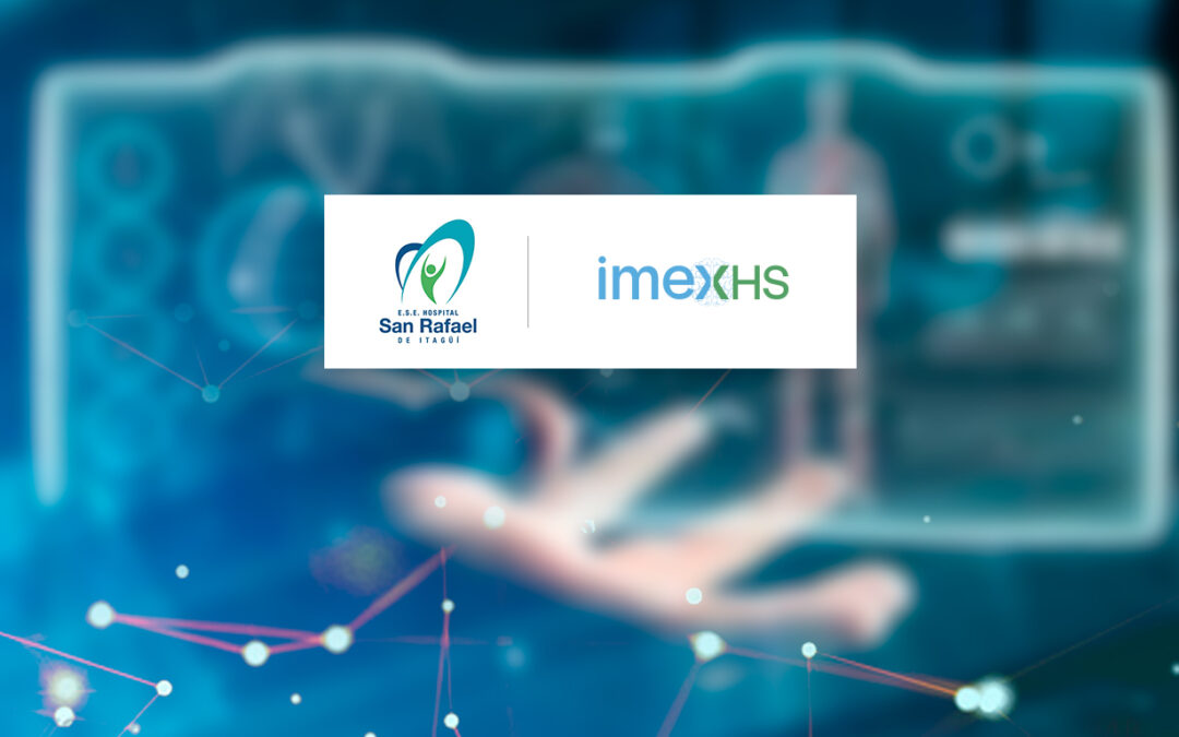 E.S.E Hospital San Rafael de Itagüí ahora cuenta con Aquila 3.0 PRO de IMEXHS
