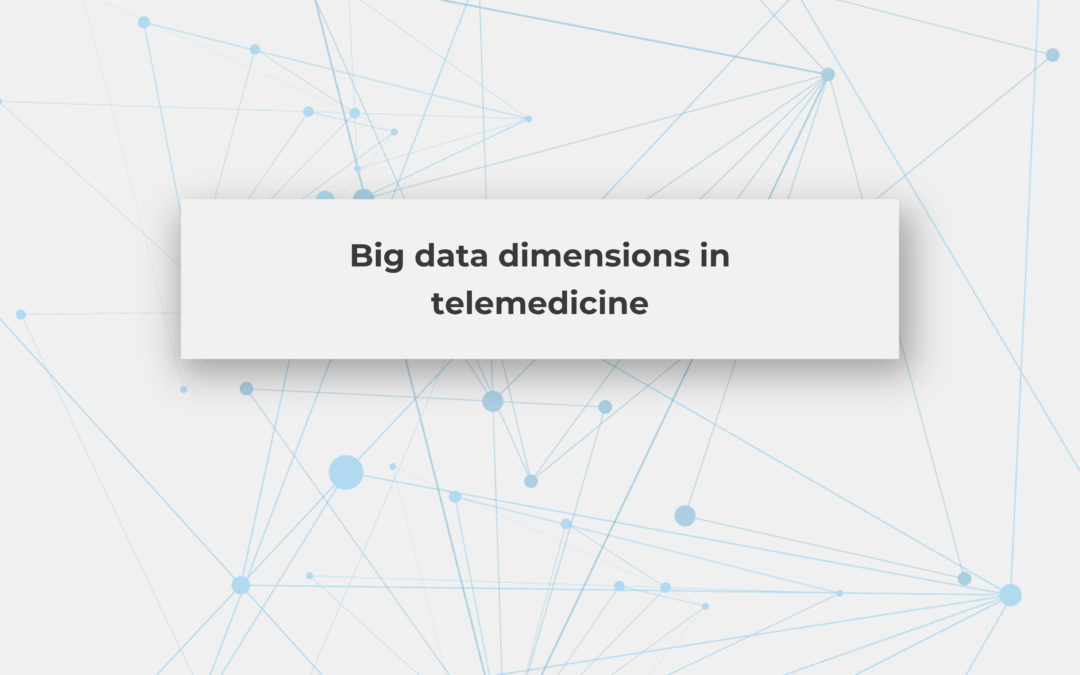 Big Data Dimensions in Telemedicine
